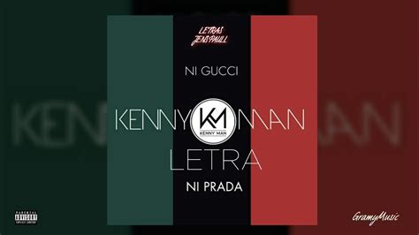 gucci ni prada letra|Kenny Man – Ni Gucci Ni Prada Lyrics .